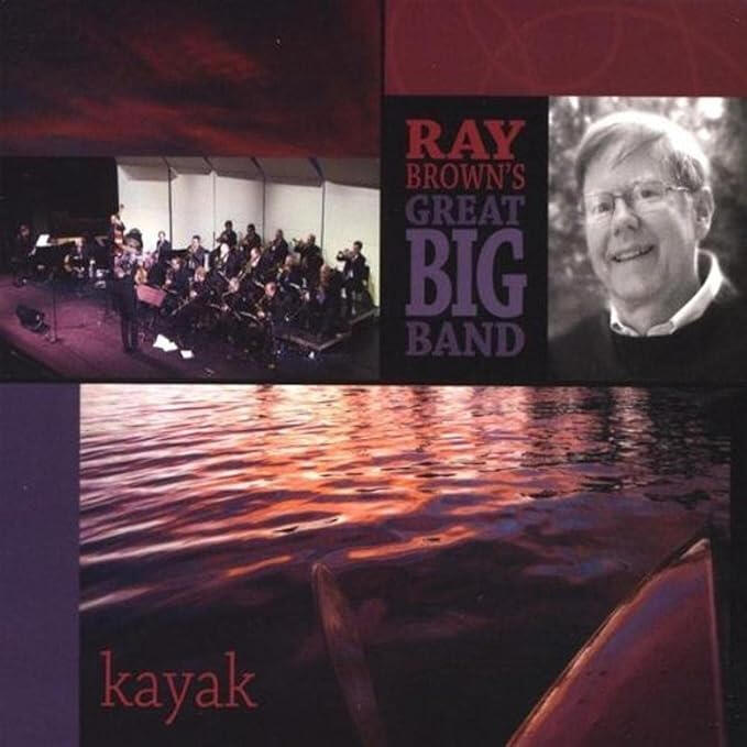 KAYAK _Ray Brown's Great Big Band 2010