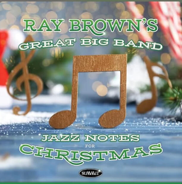JAZZ NOTES FOR CHRISTMAS Ray Brown&#39;s Great Big Band 2023